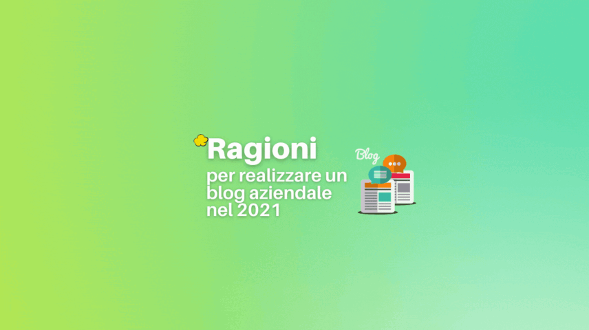 Ragioni Per Realizzare Un Blog Aziendale Nel 2021