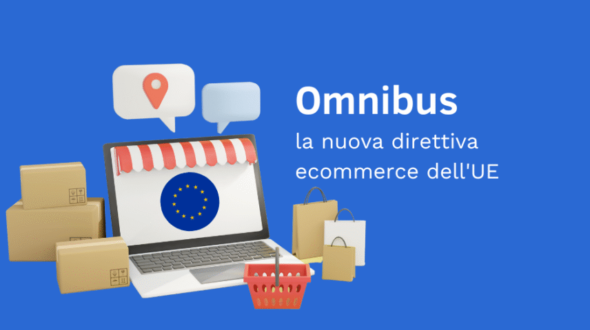 Omnibus: la nuova direttiva ecommerce dell'UE