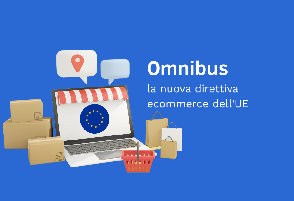 Omnibus: la nuova direttiva ecommerce dell’UE
